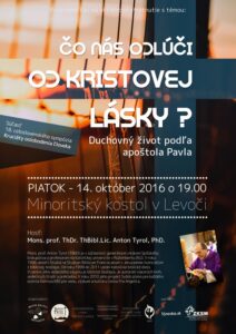 14.10.2016 – Anton Tyrol – Čo nás odlúči od Kristovej lásky? Duchovný život podľa apoštola Pavla