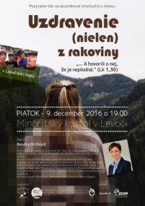 9.12.2016 – Renáta Ocilková – Uzdravenie (nielen) z rakoviny