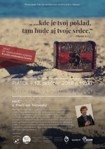 12.10.2018 – František Trstenský – „…kde je tvoj poklad, tam bude aj tvoje srdce.“ (Matúš 6,21)​