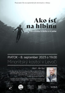 8.9.2023 – Ján Buc – Ako ísť na hlbinu vo vzťahu k Bohu a k sebe