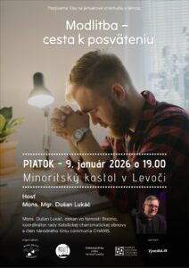 9.1.2026 – Dušan Lukáč – Modlitba – cesta k posväteniu