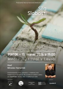 13.3.2026 – Miroslav Hamarčák – Sila slabosti (osobné svedectvo)
